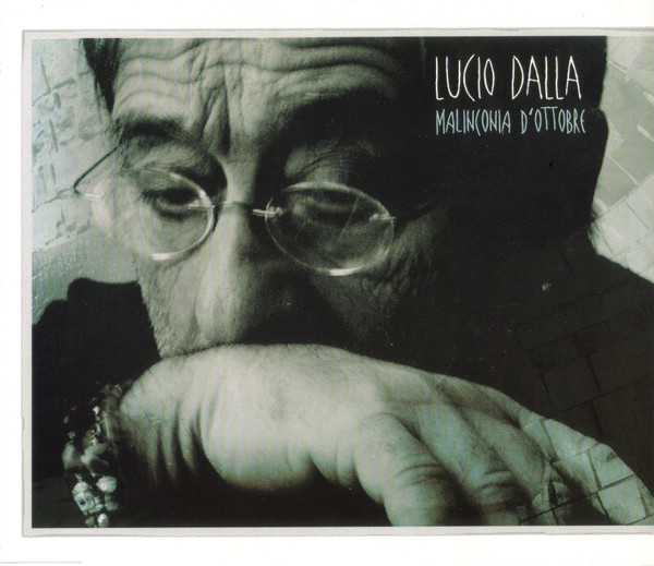 “Malinconia d’ottobre”, Lucio Dalla (2007).