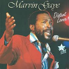 “Distant Lover” di un grande Marvin Gaye.